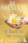 Shalvis, Jill (Author) - It Had to Be You