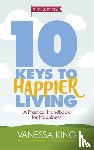 King, Vanessa - 10 Keys to Happier Living