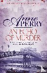 Perry, Anne - An Echo of Murder (William Monk Mystery, Book 23)