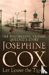 Cox, Josephine - Let Loose the Tigers