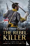 Collard, Paul Fraser - The Rebel Killer (Jack Lark, Book 7)