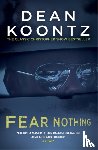Koontz, Dean - Fear Nothing (Moonlight Bay Trilogy, Book 1)