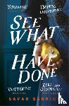 Schmidt, Sarah - See What I Have Done: Longlisted for the Women's Prize for Fiction 2018