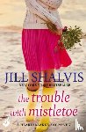 Shalvis, Jill (Author) - The Trouble With Mistletoe