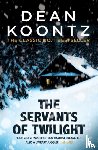Koontz, Dean - The Servants of Twilight