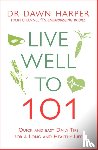 Harper, Dawn - Live Well to 101