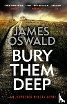 Oswald, James - Bury Them Deep