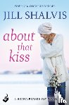 Shalvis, Jill (Author) - About That Kiss