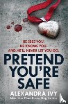 Ivy, Alexandra - Pretend You're Safe