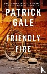 Gale, Patrick - Friendly Fire