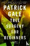 Gale, Patrick - Tree Surgery for Beginners