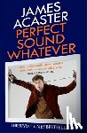 Acaster, James - Perfect Sound Whatever