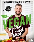 Barclay, Miguel - Vegan One Pound Meals