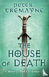 Tremayne, Peter - The House of Death (Sister Fidelma Mysteries Book 32)