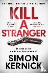 Kernick, Simon - Kill A Stranger