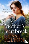 Felton, Jennie - A Mother's Heartbreak
