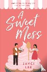 Lee, Jayci - A Sweet Mess