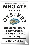 Cassidy, Cody - Who Ate the First Oyster?