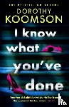 Koomson, Dorothy - I Know What You've Done