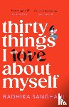 Sanghani, Radhika - Thirty Things I Love About Myself