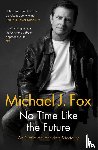 Fox, Michael J - No Time Like the Future