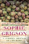 Grigson, Sophie - A Curious Absence of Chickens