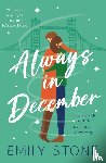 Stone, Emily - Always, in December: The timeless, heartbreaking, stay-up-all-night love story