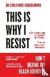 Mos-Shogbamimu, Dr Dr Shola - This is Why I Resist