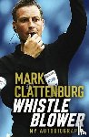 Clattenburg, Mark - Whistle Blower