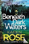 Rose, Karen - Beneath Dark Waters