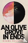 McKenzie, Moses - An Olive Grove in Ends