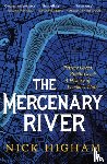 Higham, Nick - The Mercenary River