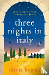 Beirne, Olivia - Three Nights in Italy: a hilarious and heart-warming story of love, second chances and the importance of not taking life for granted