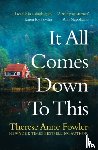 Fowler, Therese Anne - It All Comes Down To This