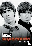 Oasis - Supersonic - The Complete, Authorised and Unabridged Interviews
