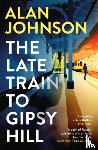 Johnson, Alan - The Late Train to Gipsy Hill