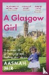 Mir, Aasmah - A Glasgow Girl