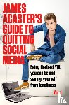Acaster, James - James Acaster's Guide to Quitting Social Media