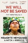 Nenquimo, Nemonte - We Will Not Be Saved
