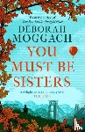 Moggach, Deborah - You Must Be Sisters