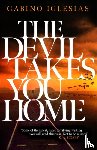 Iglesias, Gabino - The Devil Takes You Home