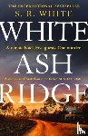 White, S. R. - White Ash Ridge