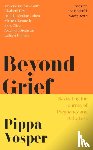 Vosper, Pippa - Beyond Grief