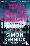 Kernick, Simon - You All Die Tonight