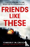 McCreight, Kimberly - Friends Like These
