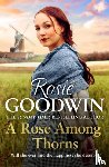Goodwin, Rosie - A Rose Among Thorns