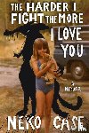 Case, Neko - The Harder I Fight The More I Love You: A Memoir