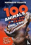 Ndiaye, Mamadou - 100 Animals That Can F*cking End You