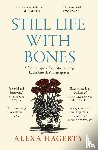 Hagerty, Dr Alexa - Still Life with Bones: A forensic quest for justice among Latin America’s mass graves