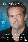 Perry, Matthew - Friends, Lovers and the Big Terrible Thing